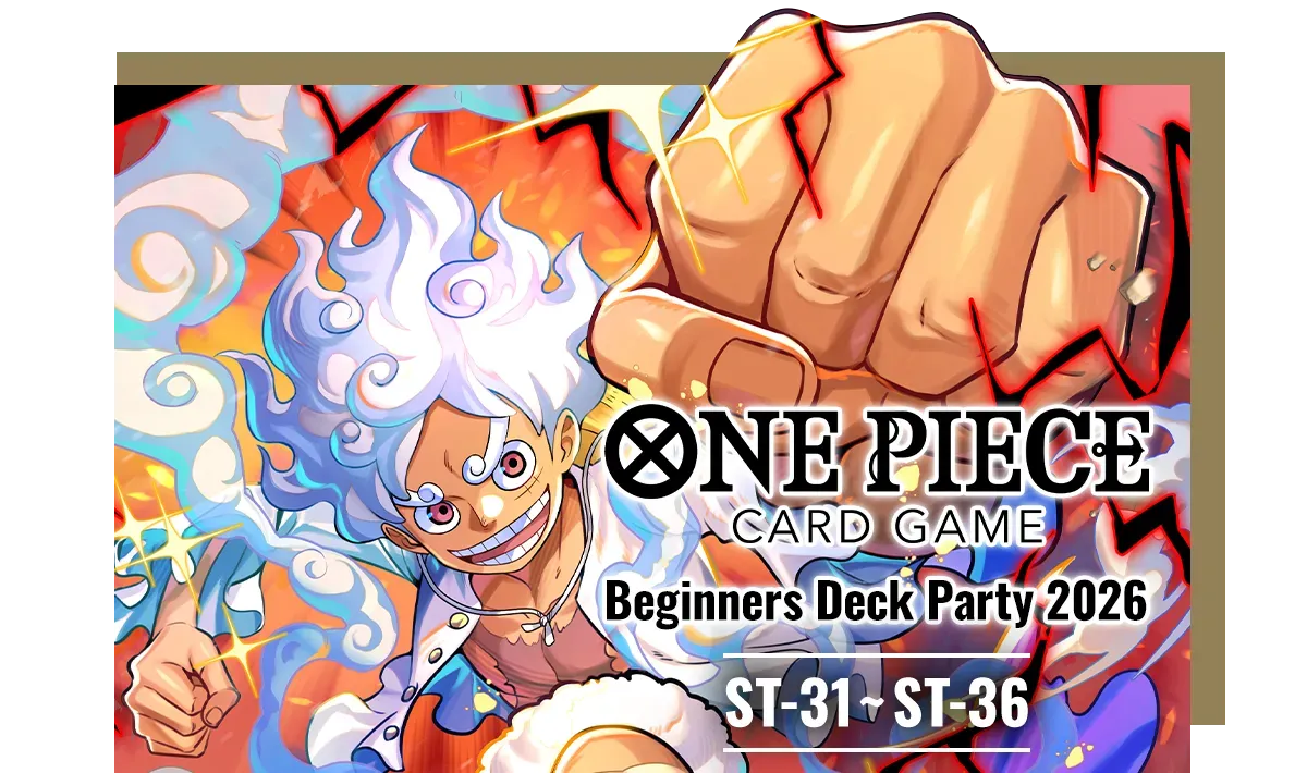 ONE PIECE CARD GAME – Beginners Deck Party 2026 [ST-31]~[ST-36] – Fri. August 07, 2026 07:00 PM